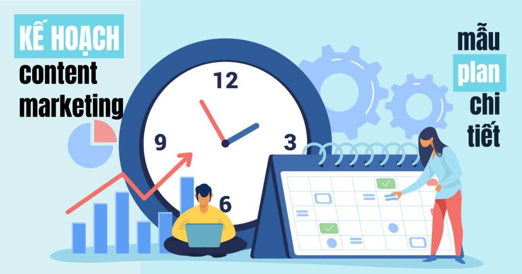 Kế hoạch Content Marketing với mẫu plan cụ thể