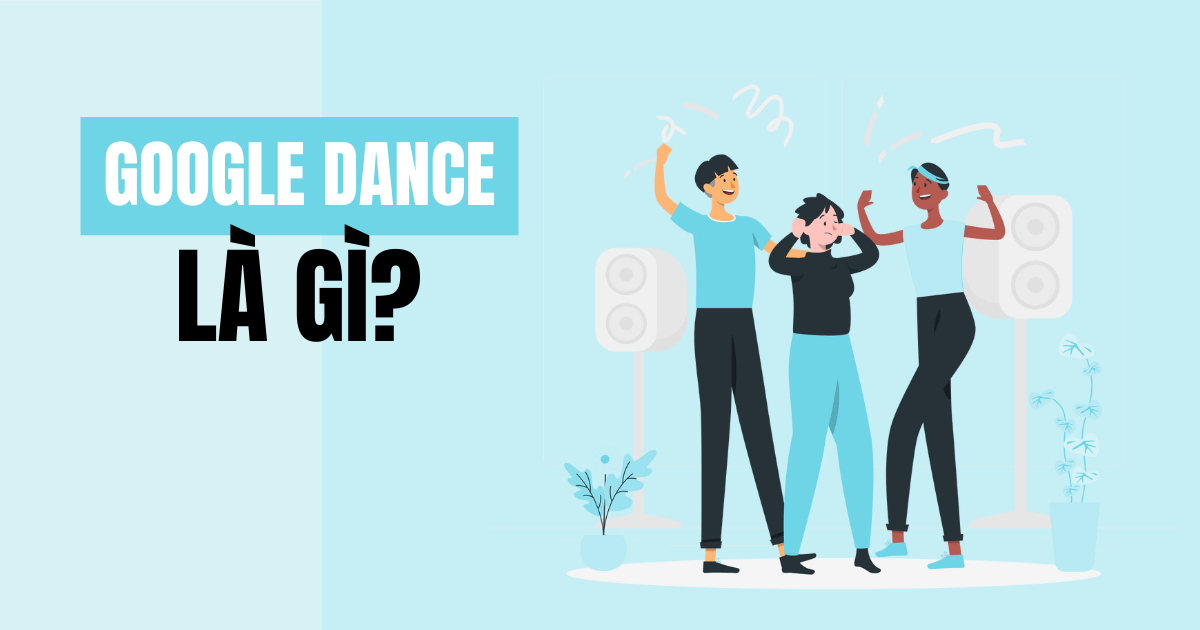 Google Dance là gì