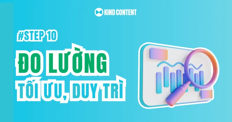 Bước 10: Đo lường, tối ưu & duy trì hệ thống Content Marketing