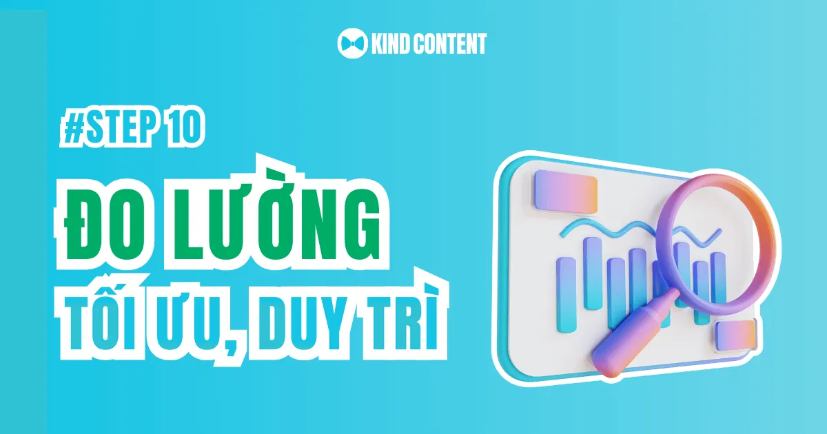 Đo lường, tối ưu và duy trì Content Marketing