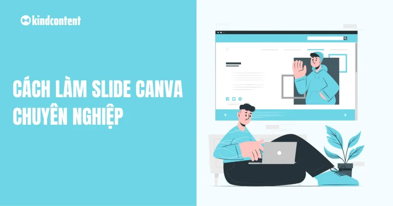 Hướng dẫn cách làm slide Canva chuyên nghiệp, nhanh chóng