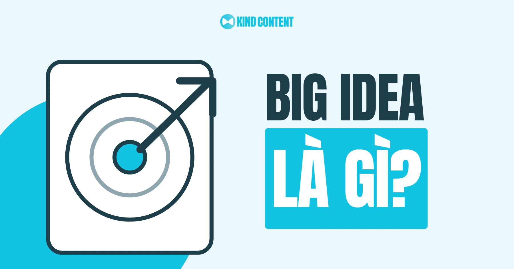 Big Idea là gì? 4 bước xây dựng ý tưởng lớn hiệu quả nhất