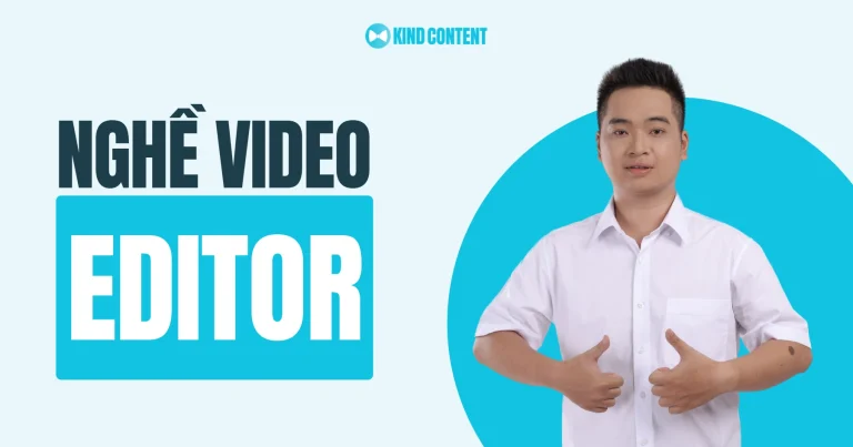 Video editor là gì? Chi tiết công việc, kỹ năng & mức lương 2026